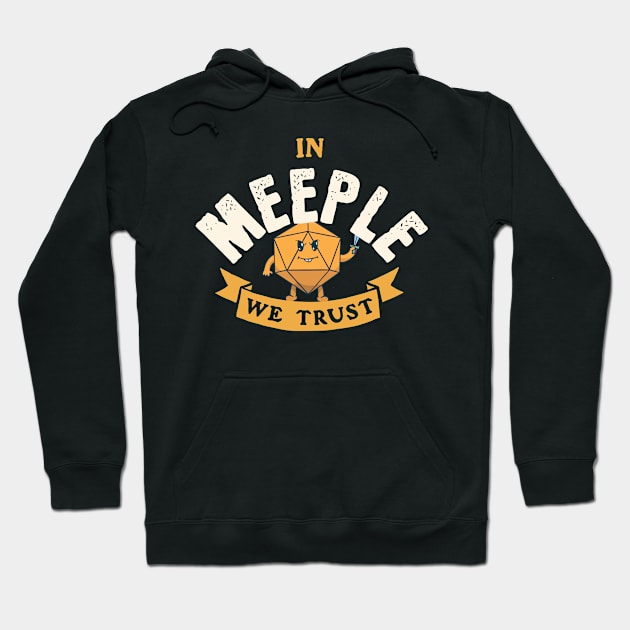 In Meeple We Trust Hoodie by teweshirt